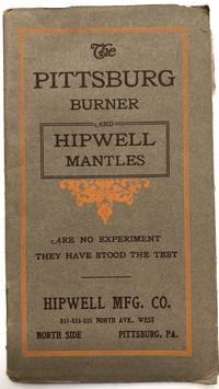 The Pittsburg Burner and Hipwell Mantles, Ca. 1900 catalog