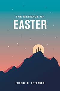 Holy Bible: The Message of Easter