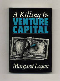 A Killing In Venture Capital  - 1st Edition/1st Printing