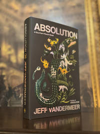 Absolution: A Southern Reach Novel (The Southern Reach Series) ~ SIGNED, PRE-PUBLICATION DATED &...