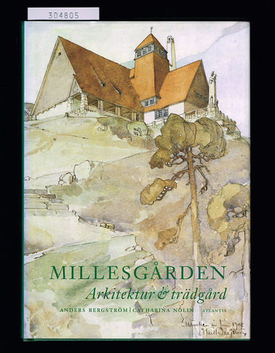 Millesgården. Arkitektur & trädgård.