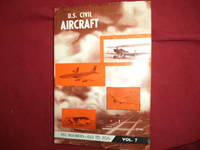 U.S. Civil Aircraft. Vol. 7 (ATC 601 - ATC 700). by Juptner, Joseph P - 1978.