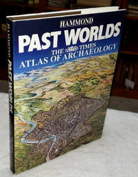 Hammond Past Worlds:  The Times Atlas of Archaeology