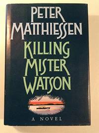 Killing Mister Watson by Matthiessen, Peter - 1990