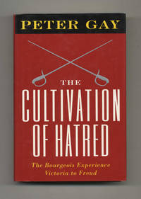 The Cultivation of Hatred: The Bourgeois Experience--Victoria to Freud,  Vol. III  - 1st Edition/1st Printing