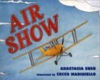 Air Show  by Suen, Anastasia; Mariniello, Cecco