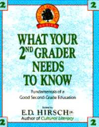 What Your 2nd Grader Needs to Know : Fundamentals of a Good Second-Grade Education