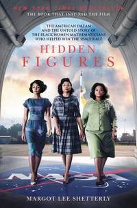 image of Hidden Figures: The Story of the African-American Women Who Helped Win the Space Race