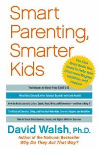 Smart Parenting, Smarter Kids : The One Brain Book You Need to Help Your Child Grow Brighter,...