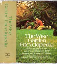 The Wise Garden Encyclopedia: A Complete, Practical, and Convenient Guide to Every Detail of...