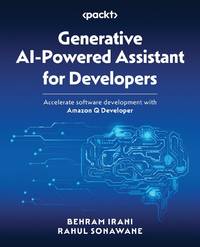 Generative AI-Powered Assistant for Developers: Accelerate software development with Amazon Q...