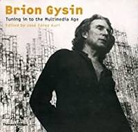 Brion Gysin: Tuning in to the Multimedia Age