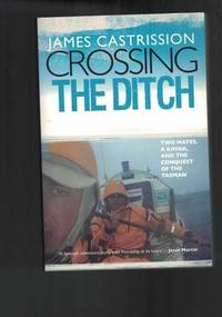 Crossing the Ditch : Two Mates, a Kayak and the Conquest of the Tasman