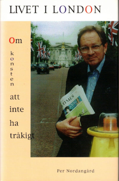 LIVET I LONDON - om konsten att inte ha tråkigt.