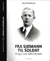 Fra sjømann til soldat. Krigen som aldri tok slutt.