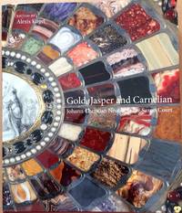 Gold, Jasper and Carnelian - Johann Christian Neuber at the Saxon Court by Kugel, Alexis (Edited by) - 2012