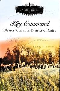 Key Command: Ulysses S. Grant's District of Cairo