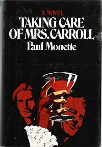 Taking care of Mrs. Carroll: A novel de MONETTE, Paul - 1978