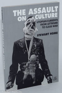 cover of The assault on culture: utopian currents from Lettrisme to Class War