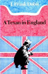 Texan in England by Dobie, J. Frank