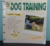 The Simple Guide to Dog Training by Tom Philbin - 2002