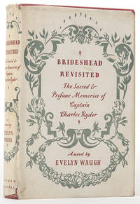 Brideshead Revisited. The Sacred and Profane Memories of Captain Charles Ryder.