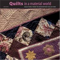 Quilts in a Material World : Selections from the Winterthur Collection