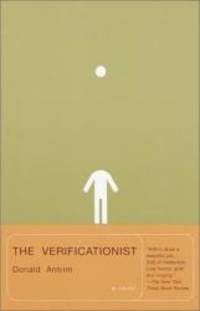 The Verificationist: A Novel by Donald Antrim - 2001-01-04