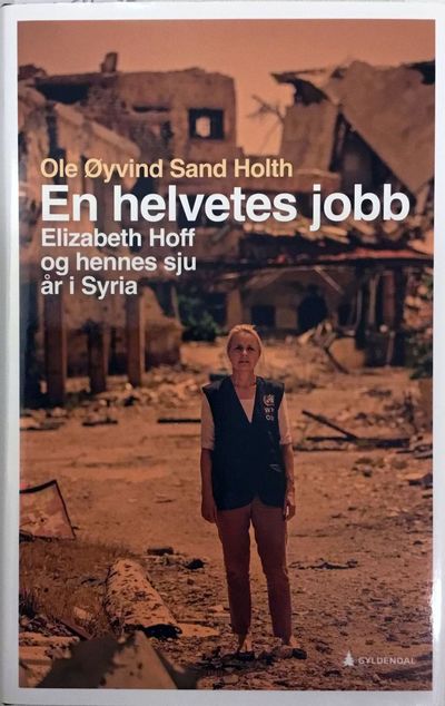 En helvetes jobb. Elizabeth Hoff og hennes sju år…