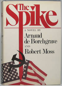 The Spike by De BORCHGRAVE, Arnaud, and MOSS, Robert - 1980