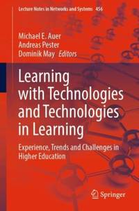 Learning with Technologies and Technologies in Learning : Experience, Trends and Challenges in...
