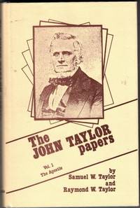 John Taylor Papers Volume 1, 1836-1877: The Apostle