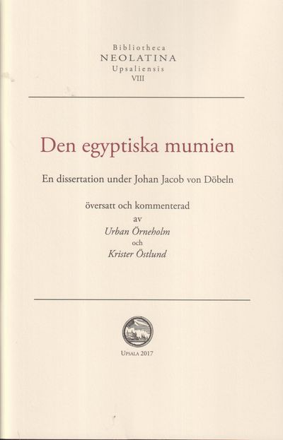 Den egyptiska mumien. En dissertation under Johan…