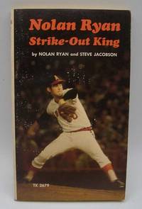 Nolan Ryan, Strike-Out King by Ryan, Nolan and Jacobson, Steve - 1975