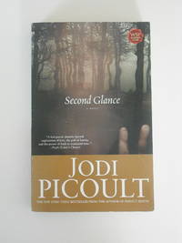 Second Glance : A Novel by Picoult, Jodi