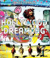 Hollywood Dreaming : Stories, Pictures, and Poems