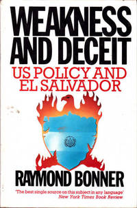 Weakness and Deceit - US Policy and El Salvador