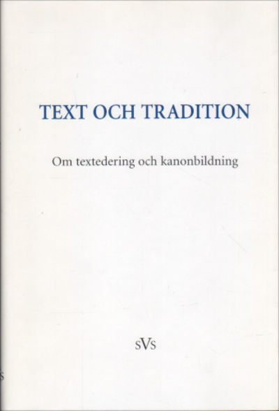 TEXT OCH TRADITION. Om textedering och…