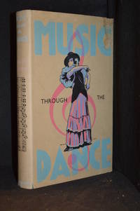 cover of Music Through the Dance; A Handbook for Teachers and Students, Showing How Musical Growth Has Been Influenced by the Dance Throughout the Ages