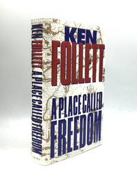 A PLACE CALLED FREEDOM by Follett, Ken - 1995