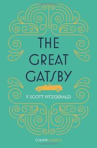 THE GREAT GATSBY: An essential, best-loved classic (Collins Classics)