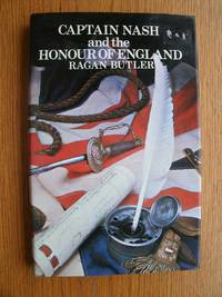 Captain Nash and the Honour of England by Ragan Butler - First US edition first printing - 1977 - from Scene of the Crime Books, IOBA (SKU: biblio8222)