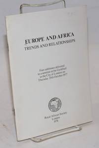 image of Europe and Africa: trends and relationships: four addresses delivered to a seminar at the Guildhall in the City of London on Thursday 20th October 1977
