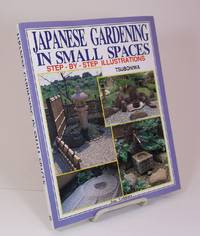 Japanese Gardening in Small Spaces. Step-by-step illustrations
