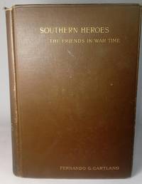Southern Heroes or the Friends in War Time