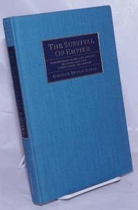 The Survival of Empire Portuguese Trade and Society in China and the South China Sea, 1630-1754 by Souza, George Bryan - 1986