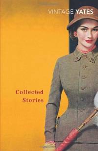 The Collected Stories of Richard Yates