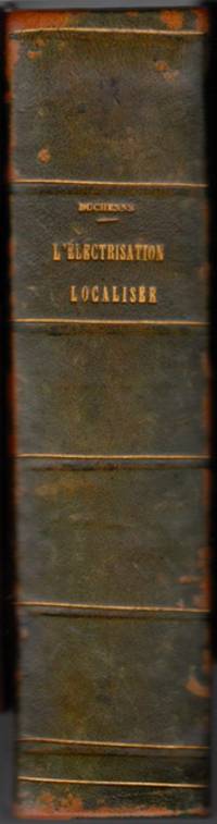 cover of De l'Electrisation Localisée et de son Application à la Pathologie et à la Thérapeutique par courants induits et par courants Galvaniques interrompus et continus. Troisième édition entiérement refondue