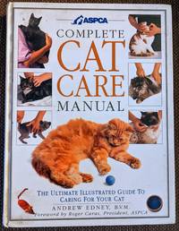 image of ASPCA Complete Cat Care Manual The Ultimate Illustrated Guide to Caring for Your Cat