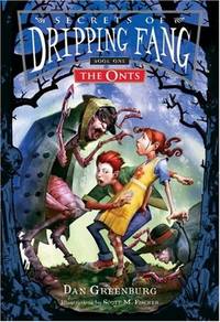 The Onts (Secrets of Dripping Fang) by Greenburg, Dan